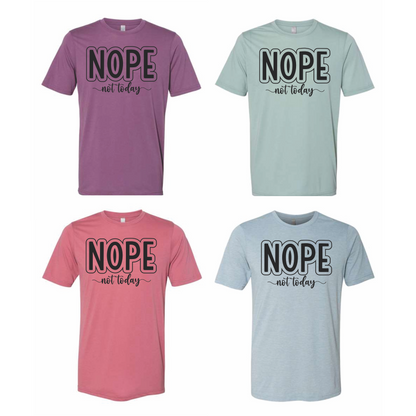 Nope Not today Shirt